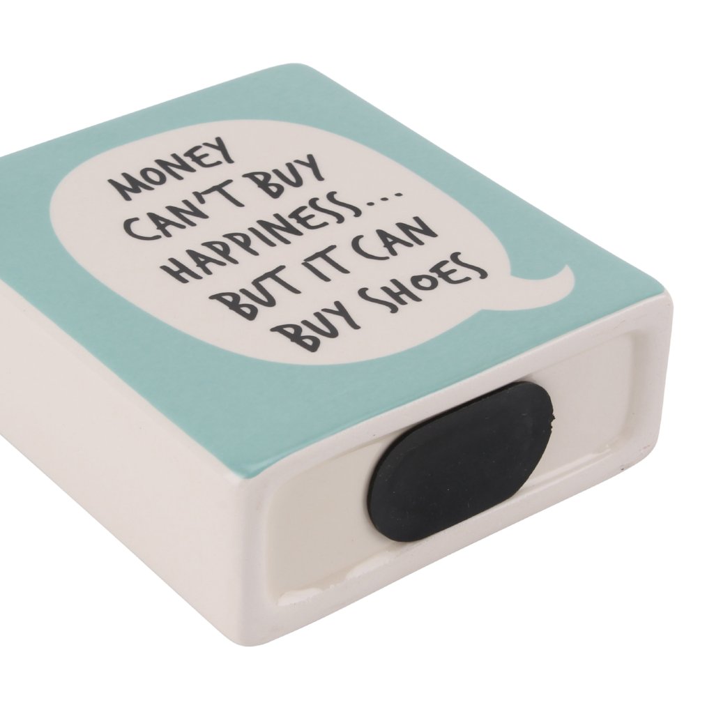 Green money box with speech bubble slogan Money can't buy happiness....but it can buy shoes