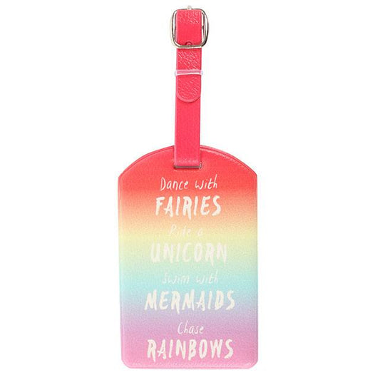 Brightly coloured rainbow luggage tag with slogan Dance with Fairies, Ride a Unicorn, Swim with Mermaids and Chase Rainbows