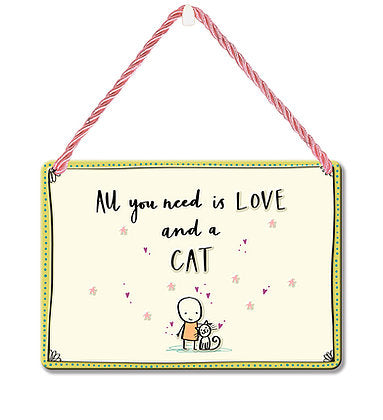Tin sign with a cat design Includes slogan: All you need is love and a cat