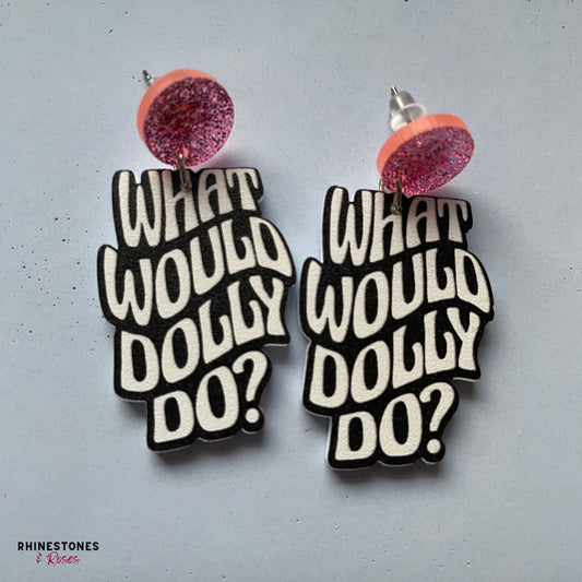What would Dolly do? Drop Earrings