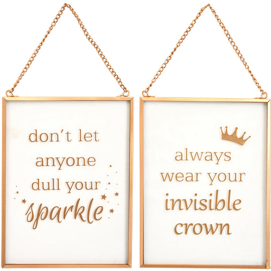 Gorgeous hanging glass sign. Choice of slogan: Don't Let Anyone Dull Your Sparkle or Always Wear Your Invisible Crown