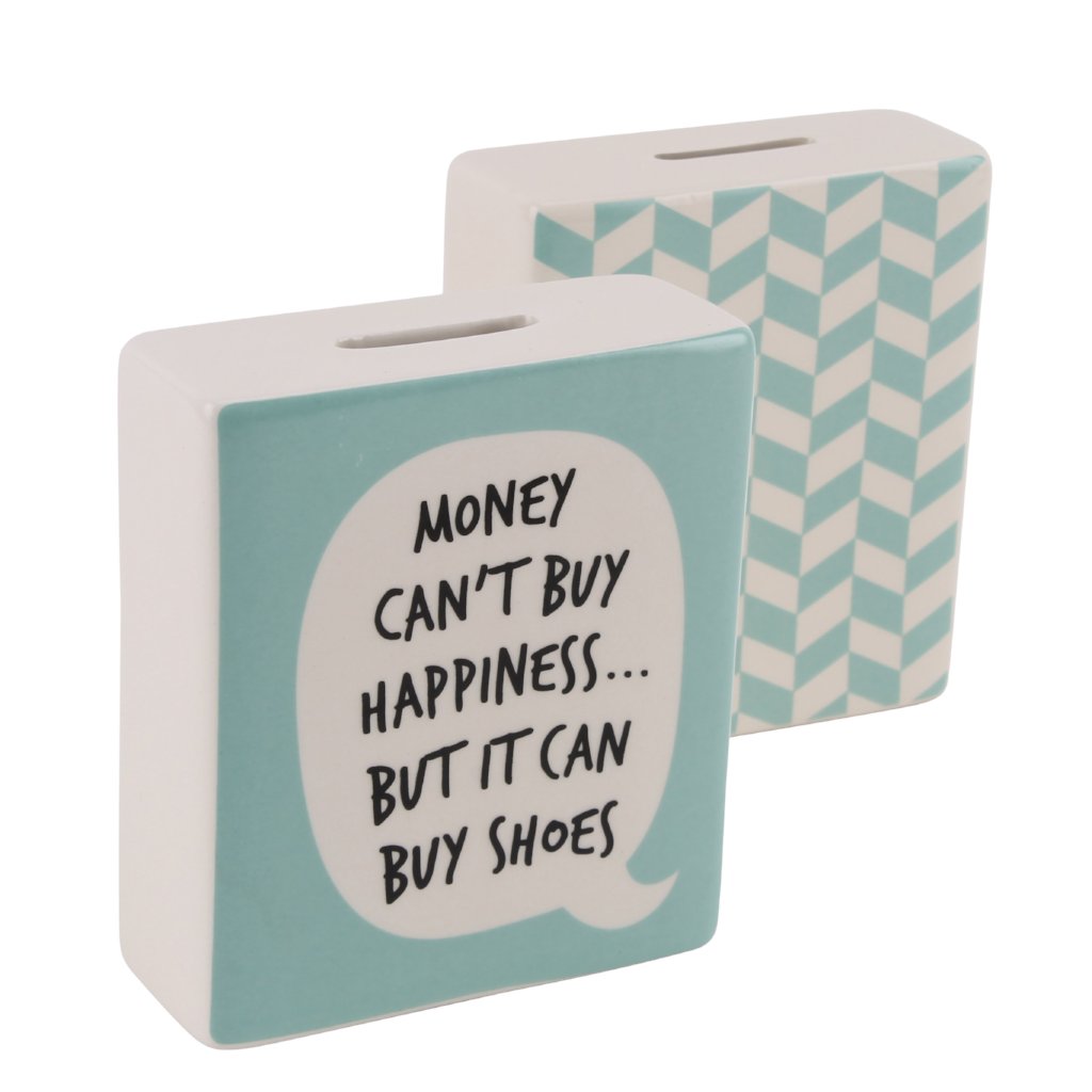 Green money box with speech bubble slogan Money can't buy happiness....but it can buy shoes
