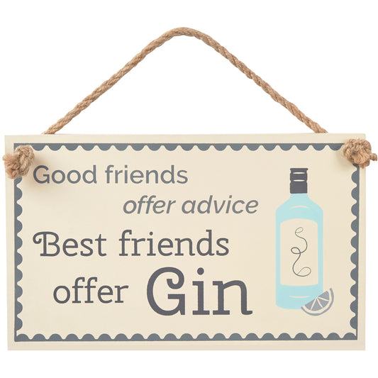 Wooden sign with gin bottle image Includes slogan: Good Friends Offer Advice, Best Friends Offer Gin