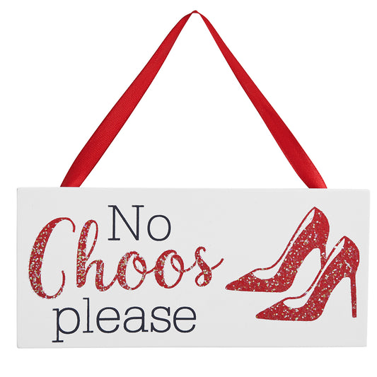 Jimmy Choo inspired wooden sign featuring glitter red shoes and the slogan: No Choos Please