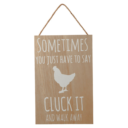 Cluck it and walk away chicken wood sign