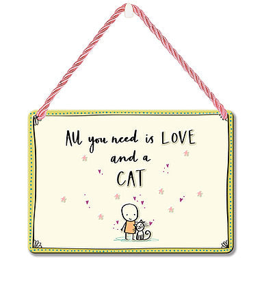 Tin sign with a cat design Includes slogan: All you need is love and a cat
