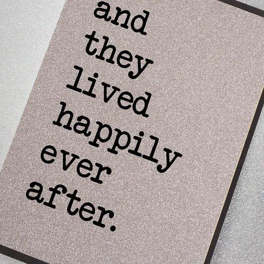 And They Lived Happily Ever After Glitter Card